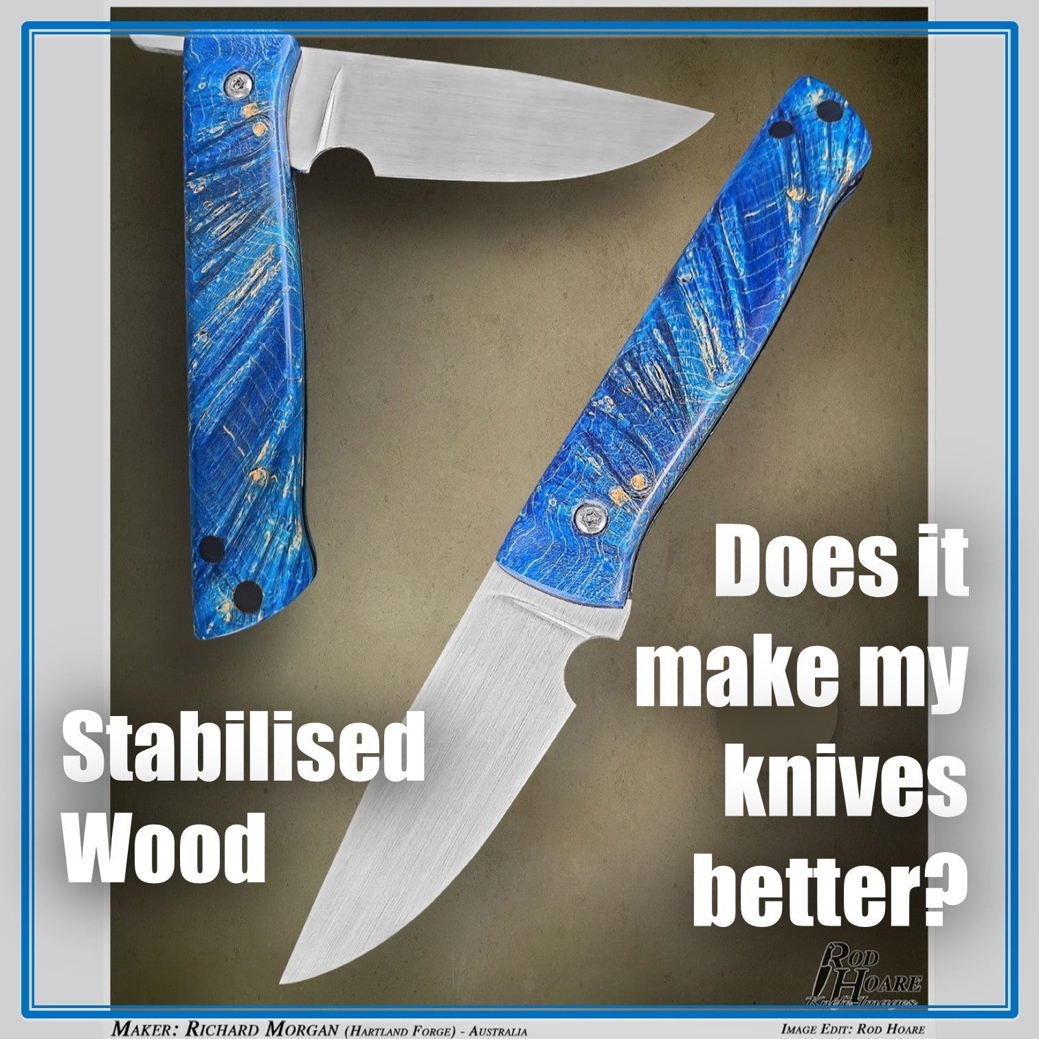 Stabilised wood, what is it? And will it make my knives better?