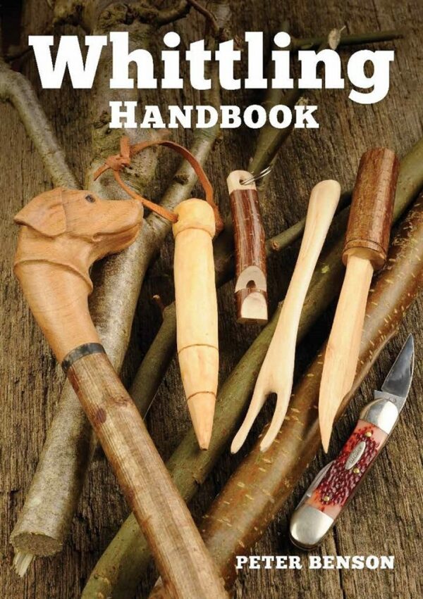 Whittling Handbook - Peter Benson