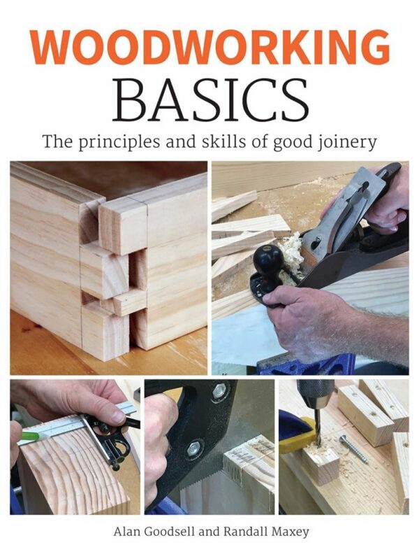 Woodworking Basics: The Principles and Skills of Good Carpentry