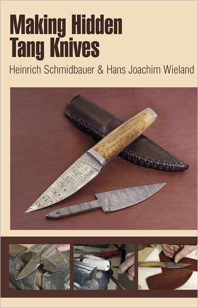 Making Hidden Tang Knives - Heinrich Schmidbauer